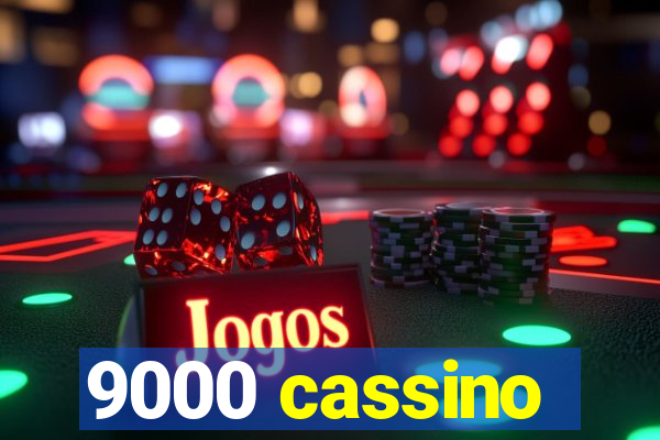 9000 cassino